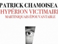 Hyprion victimaire, de Patrick Chamoiseau...