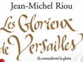 Les Glorieux de Versailles de Jean-Michel Riou...