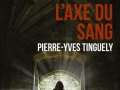 L'axe du sang de Pierre-Yves Tinguely...