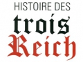 Histoire des trois Reich...