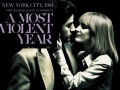 A most violent year... A most violent year...