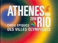Athènes-Rio : choix épiques des villes olympiques... Athènes-Rio : choix épiques des villes olympiques...