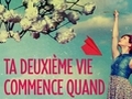 Ta deuxième vie commence quand tu comprends que tu n'en as qu'une... Ta deuxième vie commence quand tu comprends que tu n'en as qu'une...