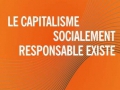 Le capitalisme socialement responsable existe... Le capitalisme socialement responsable existe...