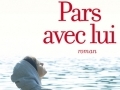 Pars avec lui... Pars avec lui...