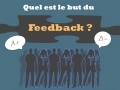 Quel est le but du feedback ?...