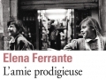 L'amie prodigieuse d'Elena Ferrante...