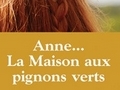 Anne... La Maison aux pignons verts...