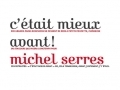 C'était mieux avant... C'était mieux avant...