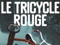 Le tricycle rouge...