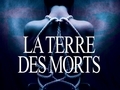 La terre des morts... La terre des morts...