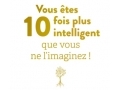 Vous êtes 10 fois plus intelligent que vous ne l'imaginez !...