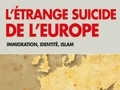 L'étrange suicide de l'Europe...
