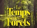 Le temps des forêts...