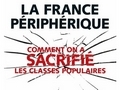 La France périphérique ou comment on a sacrifié les classes populaires... La France périphérique ou comment on a sacrifié les classes populaires...
