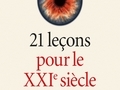 21 Leçons pour le XXIe siècle... 21 Leçons pour le XXIe siècle...