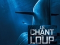 Le chant du loup... Le chant du loup...