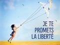 Je te promets la liberté... Je te promets la liberté...