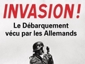 Invasion ! : le débarquement vécu par les Allemands...