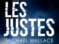Les Justes, de Michael Wallace