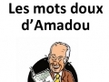 Les mots doux d'Amadou... Les mots doux d'Amadou...