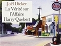 La vérité sur l'affaire Harry Quebert... La vérité sur l'affaire Harry Quebert...