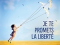 Je te promets la liberté...