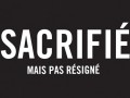 Les « sacrifiés », qui sont-ils et pourquoi...